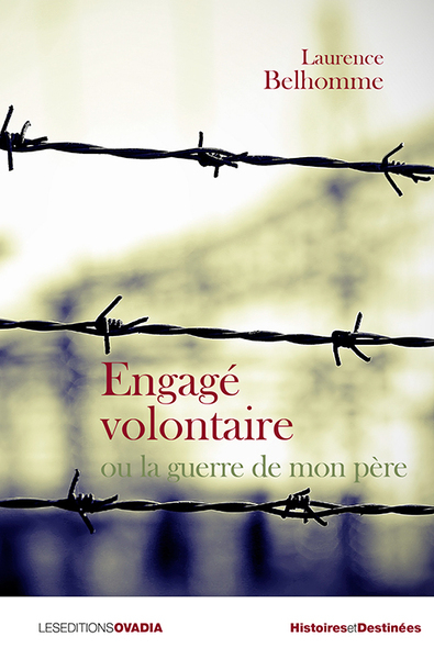 Engagé volontaire ou La guerre de mon père