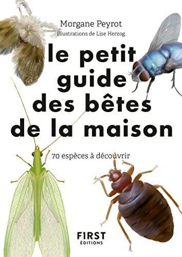 Le petit guide des bêtes de la maison : 70 espèces à découvrir