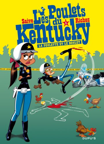 Les poulets du Kentucky. Vol. 1. La poulette et le boulet