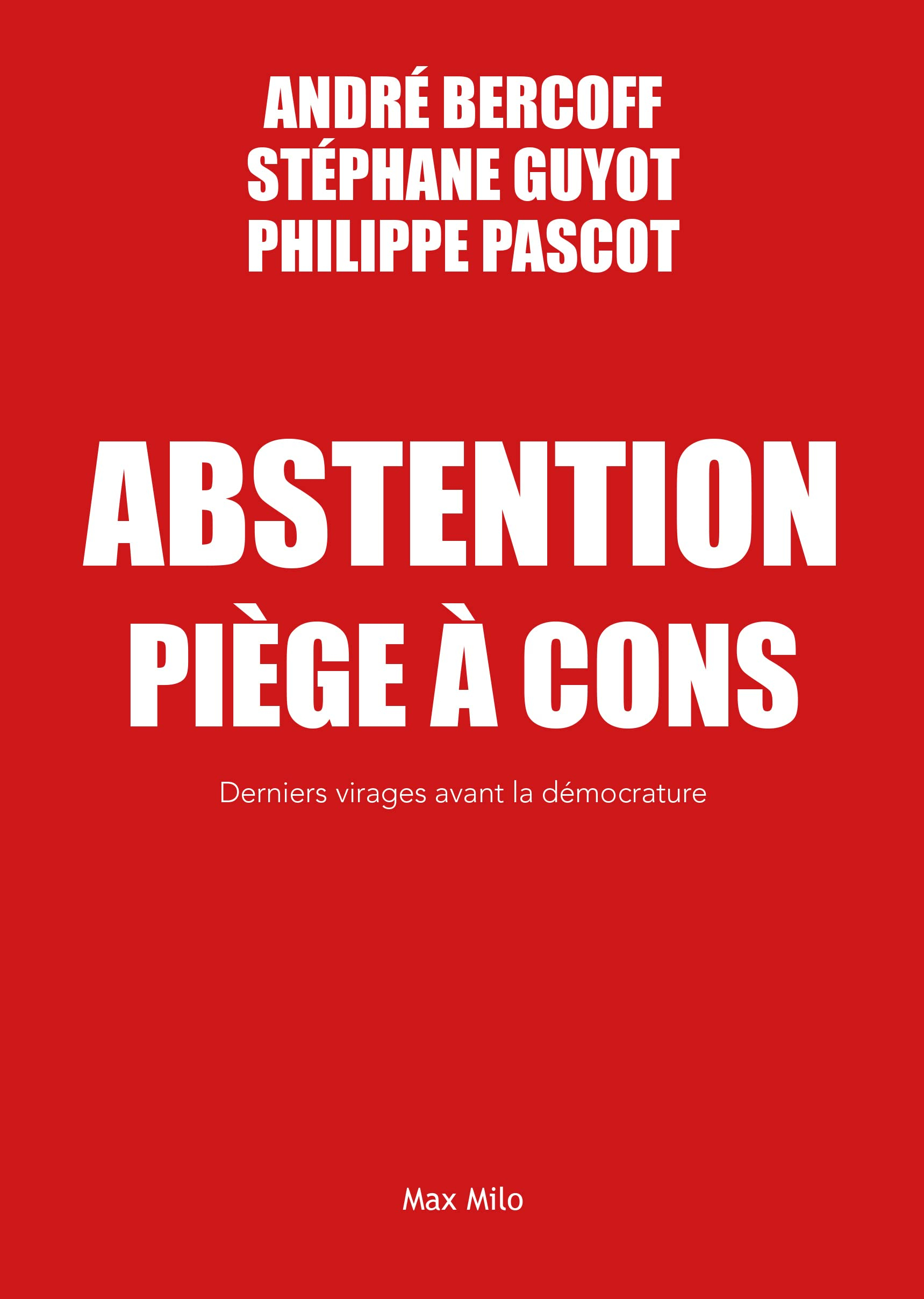 Abstention : piège à cons : derniers virages avant la démocrature