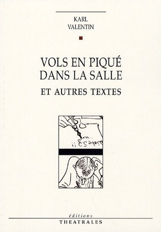 Vols en piqué dans la salle : et autres textes