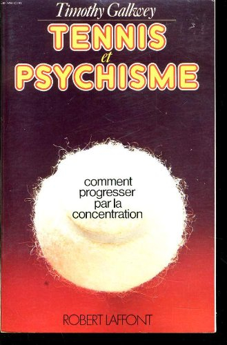 tennis et psychisme comment progresser par la concentration