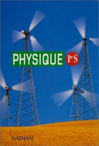 Physique : 1re S : livre de l'élève
