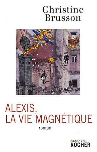 Alexis, la vie magnétique
