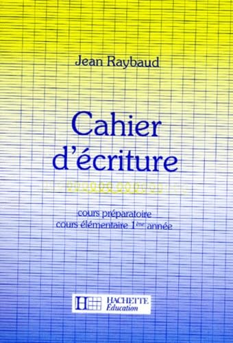 Cahier d'écriture : cours préparatoire, cours élémentaire 1re année
