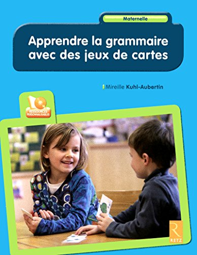 Apprendre la grammaire avec des jeux de cartes : maternelle