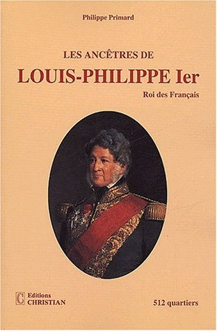 Les ancêtres de Louis-Philippe 1er, roi des Français, 512 quartiers