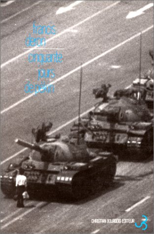 Cinquante jours de Pékin : chronique d'une révolution assassinée