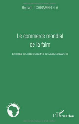 Le commerce mondial de la faim : stratégie de rupture positive au Congo-Brazzaville
