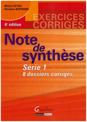 Note de synthèse : 8 dossiers corrigés. Vol. 1