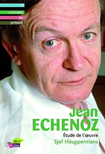 Jean Echenoz : étude de l'oeuvre