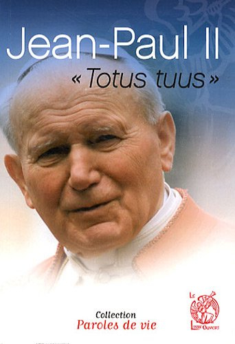 Jean-Paul II : Totus tuus, je suis tout à toi