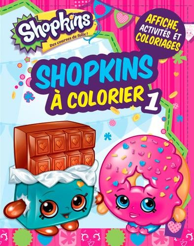 Shopkins. Vol. 1. À colorier : affiche, activités et coloriages