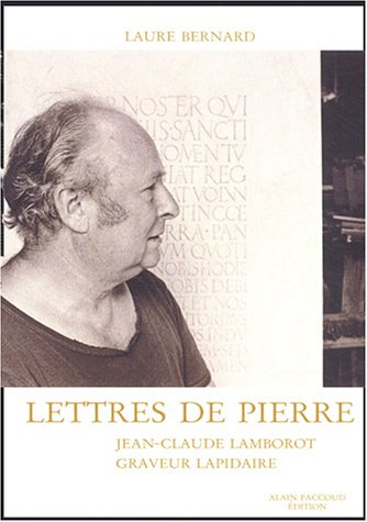 Lettres de pierre : Jean-Claude Lamborot, graveur lapidaire