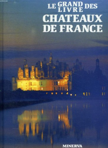 le grand livre des chateaux de france