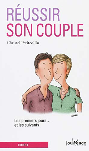 Réussir son couple : les premiers jours... et les suivants