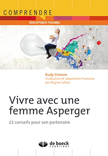 Vivre avec une femme Asperger : 22 conseils pour son partenaire