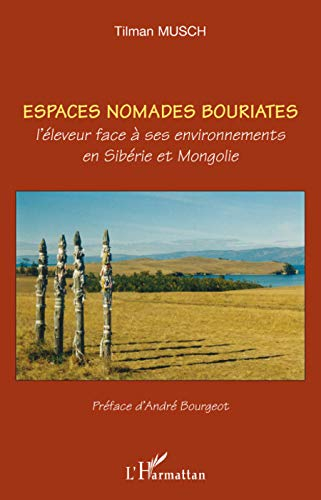 Espaces nomades bouriates : l'éleveur face à ses environnements en Sibérie et Mongolie