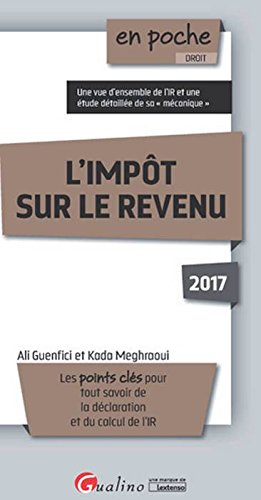 L'impôt sur le revenu 2017 : les points clés pour tout savoir sur les sommes, tos les barèmes et tou