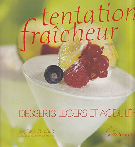 Tentation fraîcheur : desserts légers et acidulés
