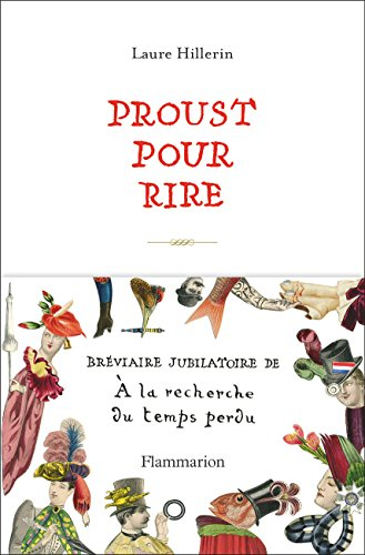 Proust pour rire : bréviaire jubilatoire de A la recherche du temps perdu