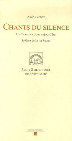 Chants du silence : les psaumes pour aujourd'hui