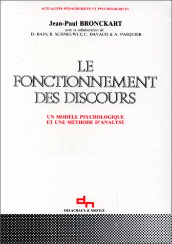 Le fonctionnement des discours : un modèle psychologique et une méthode d'analyse