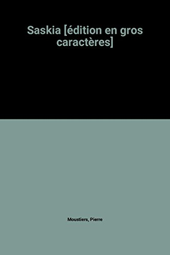saskia [édition en gros caractères]