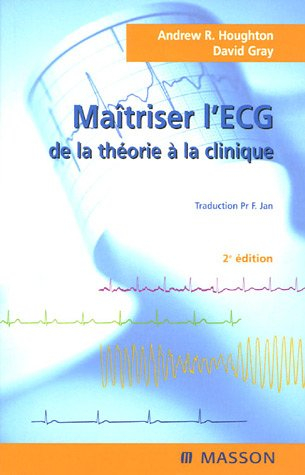 Maîtriser l'ECG : de la théorie à la clinique