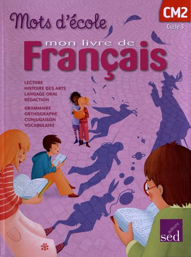 Mots d'école : mon livre de français, cycle 3 CM2