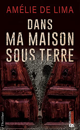 Dans ma maison sous terre : thriller