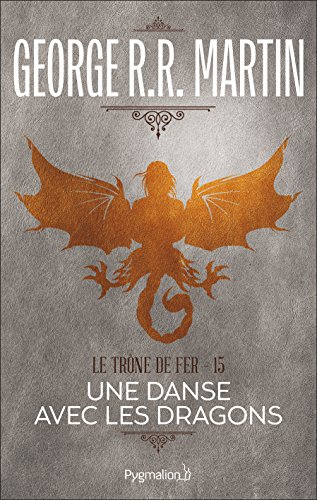 Le trône de fer. Vol. 15. Une danse avec les dragons