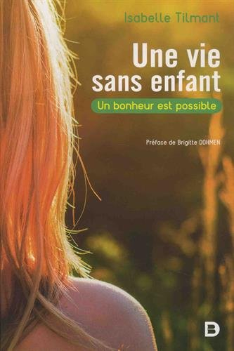 Une vie sans enfant : un bonheur est possible