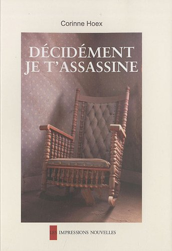 Décidément je t'assassine
