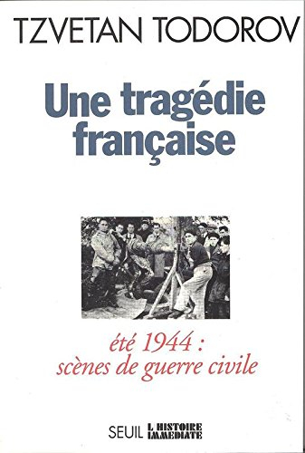 Une Tragédie française : été 44, scènes de guerre civile. Souvenirs d'un maire