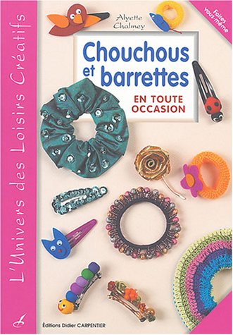 Chouchous et barettes en toute occasion