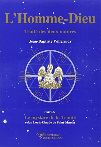 L'homme-dieu : traité des deux natures. Le mystère de la Trinité