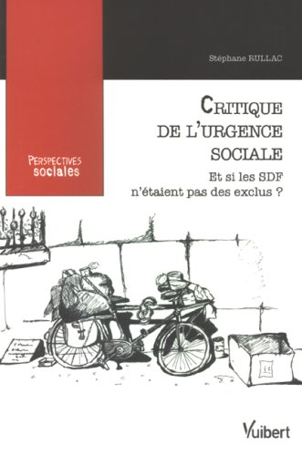 Critique de l'urgence sociale : et si les SDF n'étaient pas des exclus ?