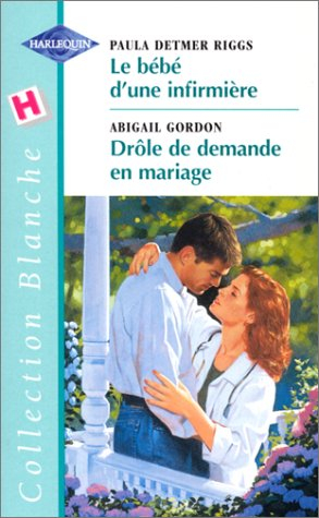 le bébé d'une infirmière / drole de demande en mariage