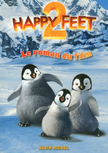 Happy feet 2 : le roman du film