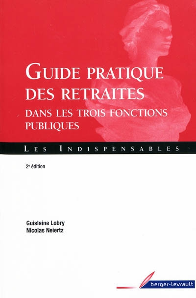 Guide pratique des retraites : dans les trois fonctions publiques