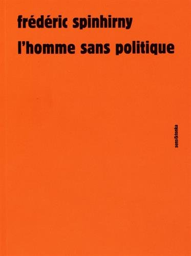 L'homme sans politique : essai sur le pouvoir automate