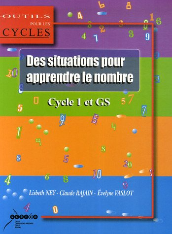 Des situations pour apprendre le nombre : au cycle 1 et en GS