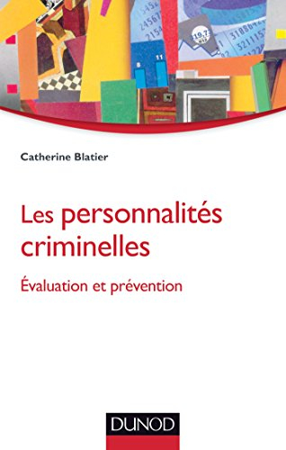 Les personnalités criminelles : évaluation et prévention