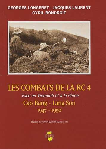 Les combats de la RC 4, face au Vietminh et à la Chine : Cao Bang-Lang son : 1947-1950