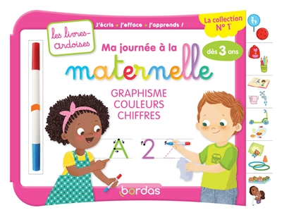 Ma journée à la maternelle : graphisme, couleurs, chiffres, dès 3 ans : j'écris, j'efface, j'apprend