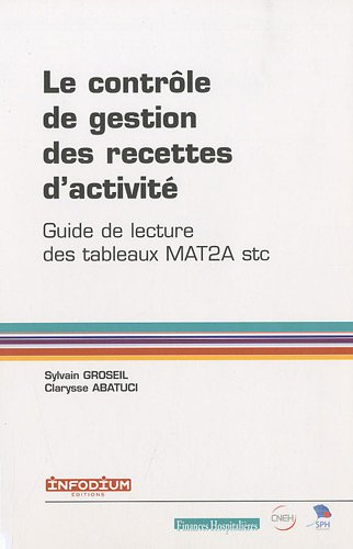Le contrôle de gestion des recettes d'activité : Guide de lecture des tableaux MAT2A stc