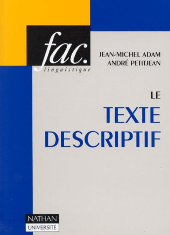 Le texte descriptif : poétique, historique et linguistique textuelle : avec des travaux d'applicatio