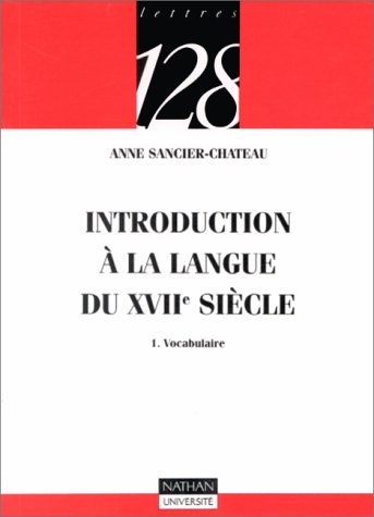 Introduction à la langue du XVIIe siècle. Vol. 1. Vocabulaire