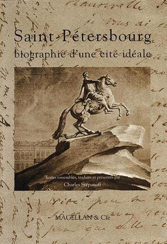 Saint-Petersbourg, biographie d'une cité idéale